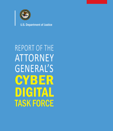 REPORT OF THE ATTORNEY GENERAL’S CYBER DIGITAL TASK FORCE